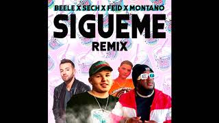 Feid - Sigueme Remix -FT: Sech x Beele x Montano