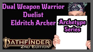 Pathfinder 2e Archetype Series | Dual-Weapon Warrior, Duelist, Eldritch Archer