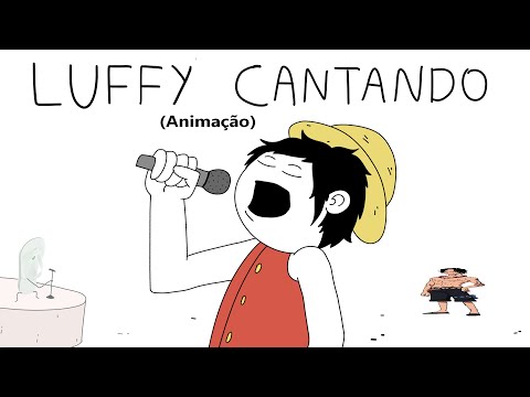 LUFFY CANTANDO - ONE PIECE Dublado (Animação)