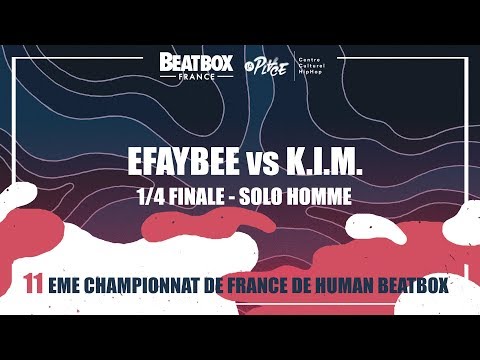 EFAYBEE vs K.I.M. Efaybee Vs K.I.M. - 1/4 Solo Homme - 2017 French Beatbox Championships