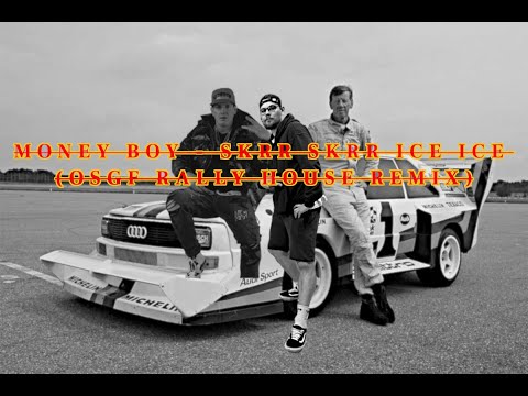 Money Boy - Skrr Skrr Ice Ice (OSGF Rally House Remix)