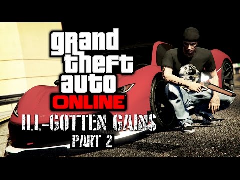 GTA Online - Ill-Gotten Gains Part 2 [All DLC Content]