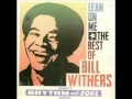 Bill Withers - Heart in your life