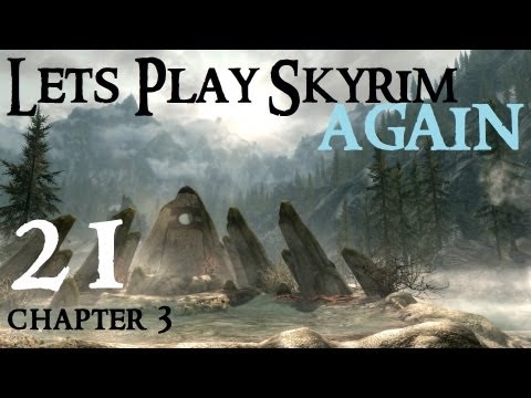 Lets Play Skyrim : Ch 3 Ep 21