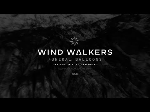 Wind Walkers - Funeral Balloons (Official Visualizer)