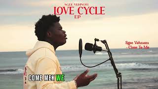 S-gee Vehnom - Close To Me(Official Audio) Love Cycle EP #IV