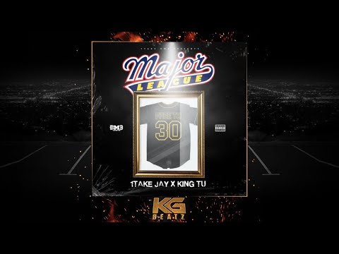 King TU x 1TakeJay - Major League [Prod. By S. Prod.] [New 2019]
