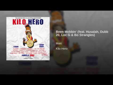 Maki featuring Husalah (@golasoaso), @DubbTwoZero, Loc G, and Bo Strangles - “Been Mobbin'”