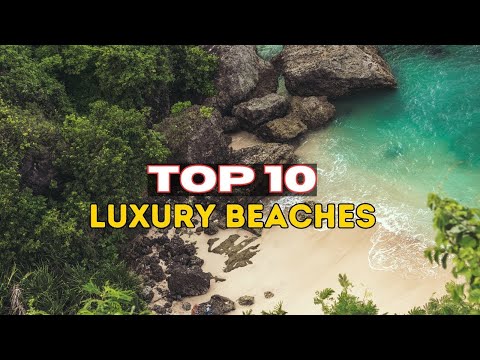 Top 10 Most Beautiful Beaches For A LUXURY Escape You Won’t Believe | 2024