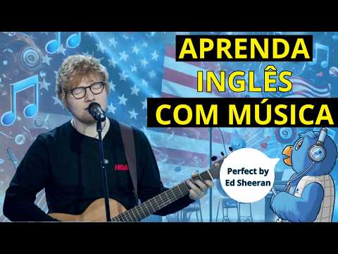 Melhore seu INGLÊS com a Música: ‘Perfect’ de Ed Sheeran!