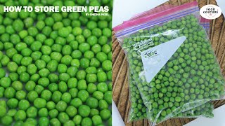 How to Store Green Peas | Homemade Frozen Peas - Basic Cooking Series | Food Couture by Chetna Patel