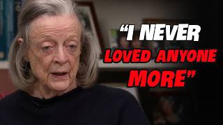 At 89, Maggie Smith Reveals the 5 People She Loved the Most