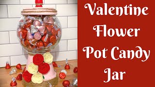 Valentine’s Day Crafts: Valentine Flower Pot Candy Jar
