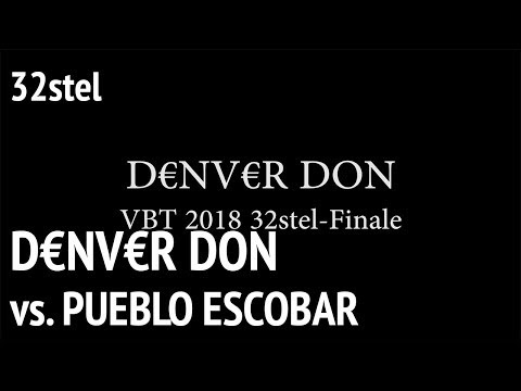 VBT 2018: D€NVER DON vs. Püblo Escobar (feat. AK189) 32stel (prod. by PitchGenius)