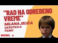 Rad Na Određeno Vreme Milana Jelića Ukratko O Filmu