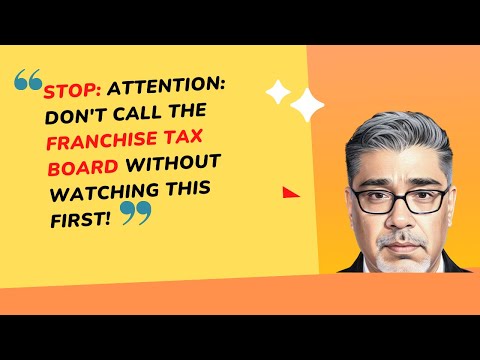 FTB Warning: Don't Call the Franchise Tax Board Without Watching This First!