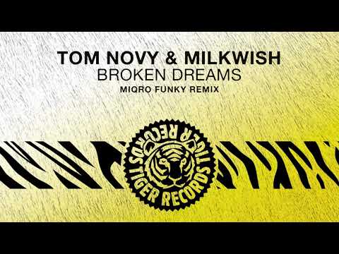 Tom Novy & Milkwish - Broken Dreams (Miqro Funky Remix)