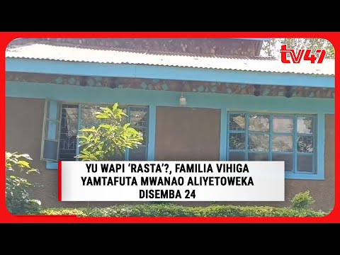 Yu wapi ‘Rasta’?, Familia Vihiga yamtafuta mwanao aliyetoweka Disemba 24