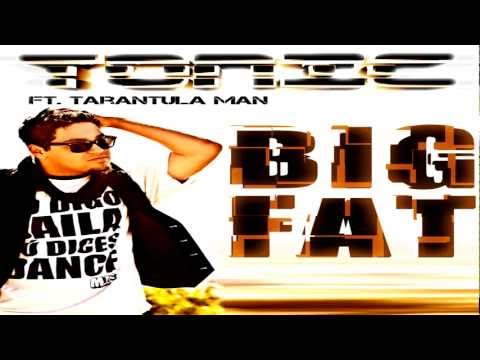 Tonic Feat. Tarantula Man - Big Fat -Radio Edit [HQ]