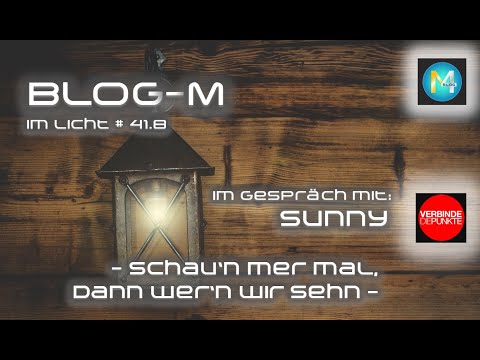 BLOG-M -im Licht #41.8 - Schau'n mer mal, dann wer'n wir sehn -