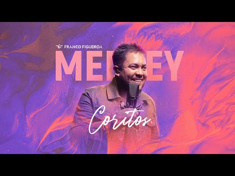 Franco Figueroa - Medley Coritos: Las Cadenas / Oh Señor / Bendito Sea / Quien Es / Lluvias Caerán
