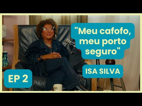 EP 2 - My place, my safe haven - EVERY DAY CAFOFO with ISA SILVA