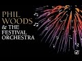 Perils of Poda - Phil Woods and the Festival Orchestra