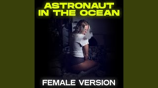 Astronaut in the Ocean (Female Version)