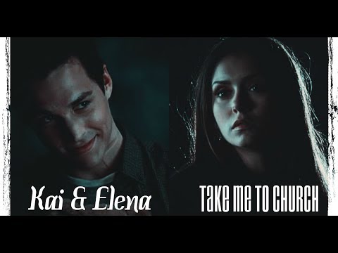 ❖ Kai & Elena || Take me to church