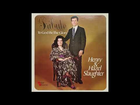 "Tribute To God Be The Glory" - Henry &  Hazel Slaughter (LP 1973)