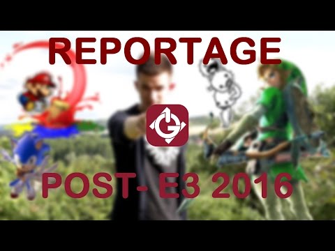 [Post E3 2016] Reportage à Paris