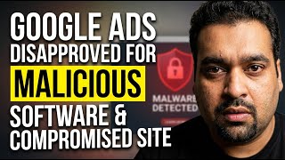 Google Ads Disapproved For Malicious Software & Compromised Site [NEW]