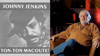 Johnny Jenkins didn't think much of 'Ton-Ton Macoute!'