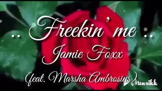 Jamie Foxx -Freakin&#39; Me (feat. Marsha Ambrosius)