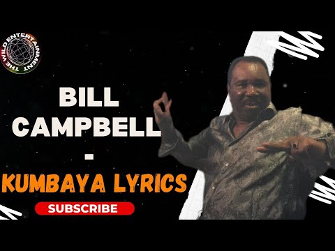 KUMBAYA MY LORD LYRICS -  BILL CAMPBELL [Reggae Cover]