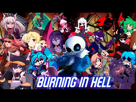 Burning in Hell but Different Characters Sing It  (FNF Burning in Hell but Everyone Sings It)