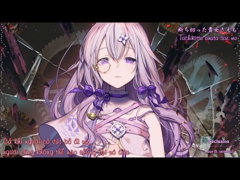 【Arcaea】Laur ft. sennzai - Seclusion 【VietSub】