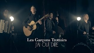 Les Garçons Trottoirs - J'ai ouï dire - Clip officiel