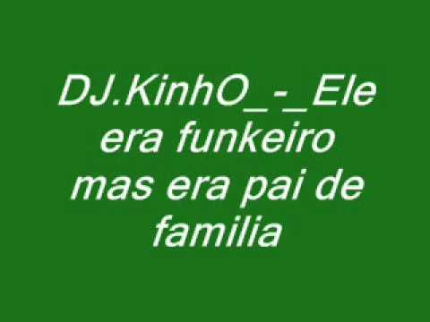 Ele era funkeiro mas era pai de familia