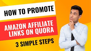 How to Promote Amazon Affiliate Links on Quora For FREE 2023