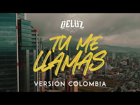 DeLuz - Tu Me Llamas (Versión Colombia) Ft Alex Campos, Gilberto Daza, Oveja Cosmica & La Reforma