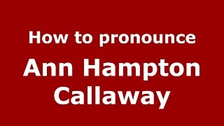 How to pronounce Ann Hampton Callaway