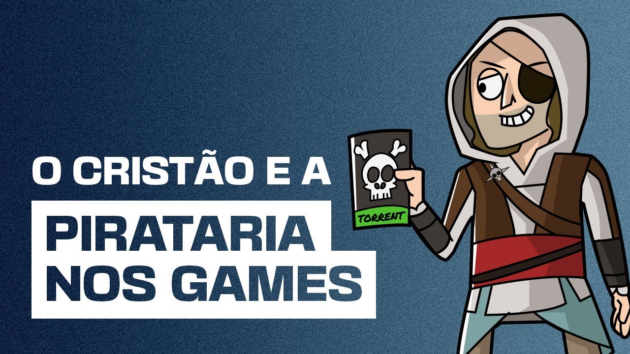 Consumir JOGOS PIRATAS é PECADO?