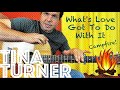 Guitar Lesson: How To Play Tina Turner's "What's Love Got To Do With It" - Campfire Edition!