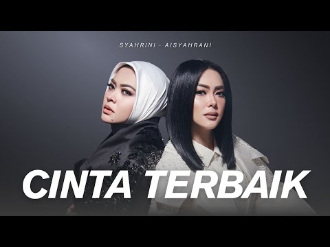 Syahrini feat Aisyahrani - Cinta Terbaik (VIDEO LIRIK)