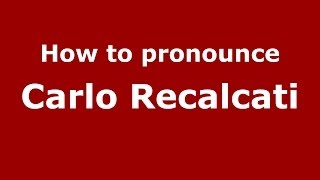 How to pronounce Carlo Recalcati