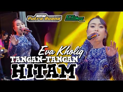 TANGAN TANGAN HITAM - EVA KHOLIQ || NEW PUTRA BUANA & CSS SOUND LIVE AT BANGKALAN MADURA AUTO NANGIS