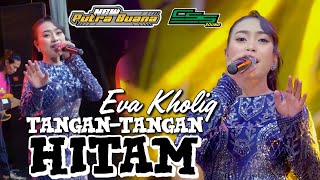 Download lagu TANGAN TANGAN HITAM - EVA KHOLIQ || NEW PUTRA BUANA & CSS SOUND LIVE AT BANGKALAN MADURA AUTO NANGIS mp3