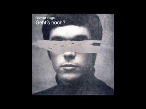 Roman Flügel - Geht's Noch