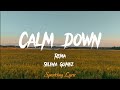 Calm down - Rema ft Selena Gomez Lyric video